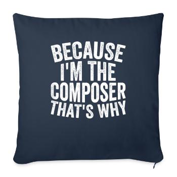 Parce que je suis le compositeur - Housse de coussin décorative 45 x 45 cm - bleu marine - Devant