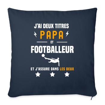 j'ai deux titres papa et footballeur père football - Housse de coussin décorative 45 x 45 cm - bleu marine - Devant