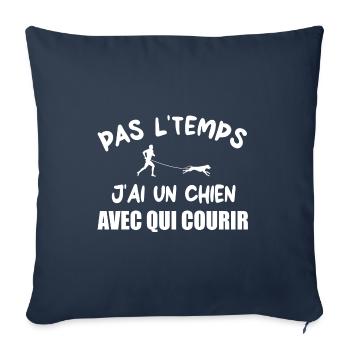 Pas l'temps j'ai un chien avec qui courir t-shirt - Housse de coussin décorative 45 x 45 cm - bleu marine - Devant