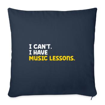 I Can't I Have Music Lessons Music Teacher Musicia - Sofa pillowcase 17,3'' x 17,3'' (45 x 45 cm) - navy - Front