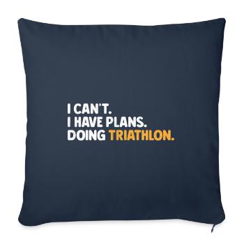 I Can't I Have Plans Doing Triathlon Triathlete - Sofa pillowcase 17,3'' x 17,3'' (45 x 45 cm) - navy - Front