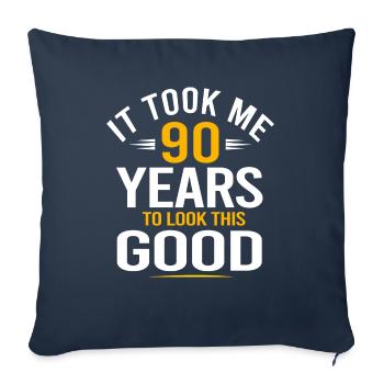 90th Birthday Design, Took Me 90 Years, 90 Year - Sofakissenbezug 45 x 45 cm - Navy - Vorne