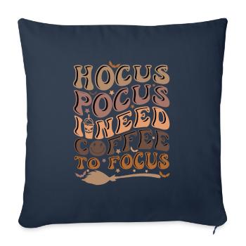 Hocus Pocus i need coffee to Focus Kaffee Spruch - Sofakissenbezug 45 x 45 cm - Navy - Vorne