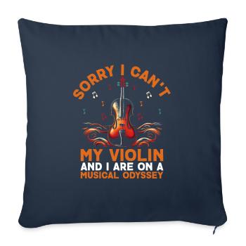 Sorry I Can't My Violin And I Are On A Musical Ody - Sofa pillowcase 17,3'' x 17,3'' (45 x 45 cm) - navy - Front