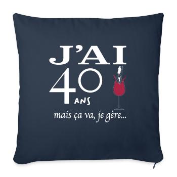 J'ai 40 ans mais ça va je gère - Housse de coussin décorative 45 x 45 cm - bleu marine - Devant