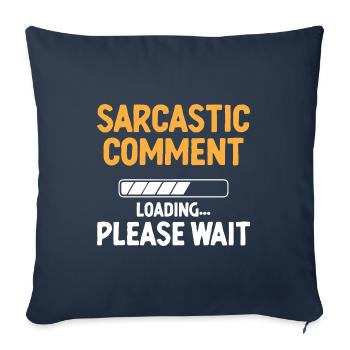 Sarcastic Comment Loading Please Wait Sarcasm - Sofa pillowcase 17,3'' x 17,3'' (45 x 45 cm) - navy - Front