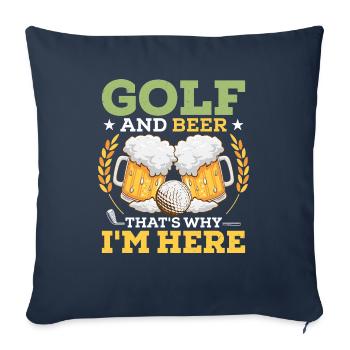 Golf et bière, c’est pourquoi je suis ici Golfeur Hobby - Housse de coussin décorative 45 x 45 cm - bleu marine - Devant