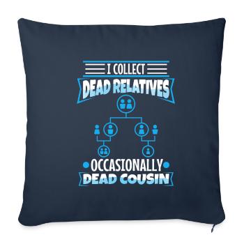 I collect dead relatives and occasionally a live - Sofa pillowcase 17,3'' x 17,3'' (45 x 45 cm) - navy - Front
