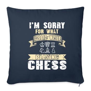 Im sorry for wait i said while playing chess - Sofakissenbezug 45 x 45 cm - Navy - Vorne