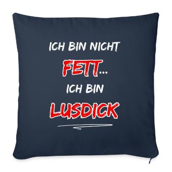Je ne suis pas grosse... Je m’appelle Lusdick - Housse de coussin décorative 45 x 45 cm - bleu marine - Devant