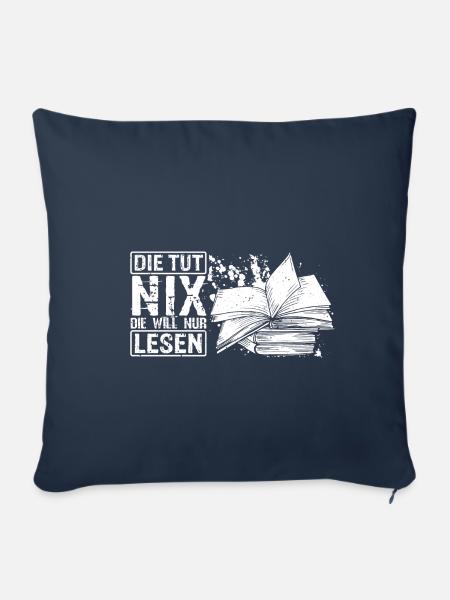 Die tut Nix! Die will nur Lesen - Geschenk Bücherw - Sofakissenbezug 45 x 45 cm - Navy