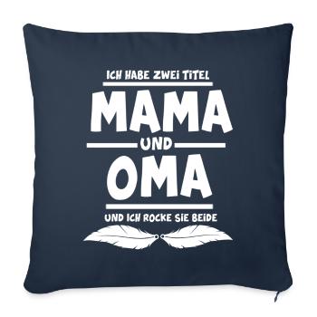 Ich habe zwei Titel Mama und Oma - Sofakissenbezug 45 x 45 cm - Navy - Vorne