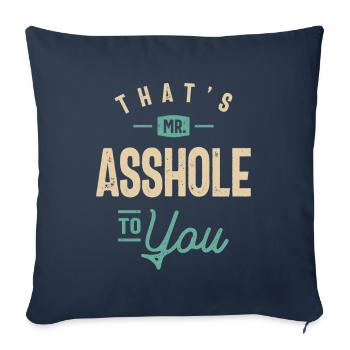 C’est Mr Asshole To You Drôle d’humour sarcastique - Housse de coussin décorative 45 x 45 cm - bleu marine - Devant