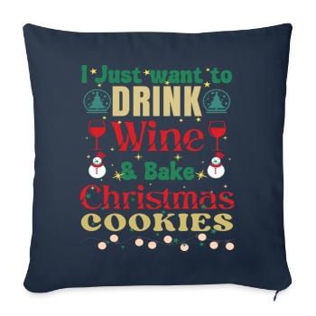 Je veux juste boire du vin et faire des biscuits - Housse de coussin décorative 45 x 45 cm - bleu marine - Devant