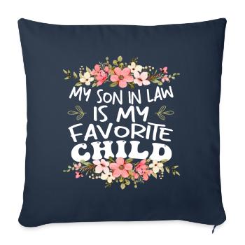 My Son In Law Is My Favorite Child - Sofa pillowcase 17,3'' x 17,3'' (45 x 45 cm) - navy - Front