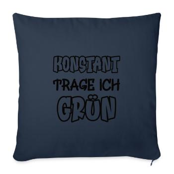 Konstant trage ich grün Spruch Farbe grün - Sofakissenbezug 45 x 45 cm - Navy - Vorne