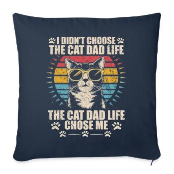 I didn't choose the cat dad life - Sofa pillowcase 17,3'' x 17,3'' (45 x 45 cm) - navy - Front