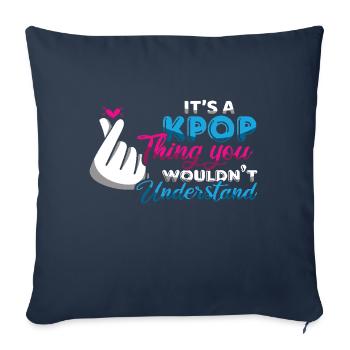 Kpop que tu ne comprends pas - Housse de coussin décorative 45 x 45 cm - bleu marine - Devant