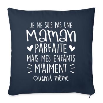 pas une Maman parfaite, citation maman enfant - Housse de coussin décorative 45 x 45 cm - bleu marine - Devant