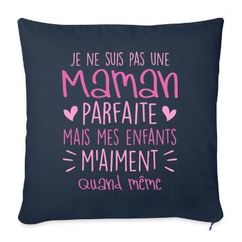 pas une Maman parfaite, citation maman enfant - Housse de coussin décorative 45 x 45 cm - bleu marine - Devant