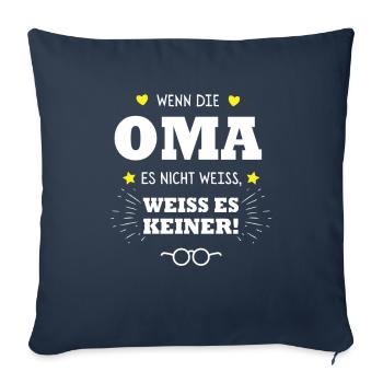 Wenn die Oma es nicht weiss weiss es keiner - Sofakissenbezug 45 x 45 cm - Navy - Vorne