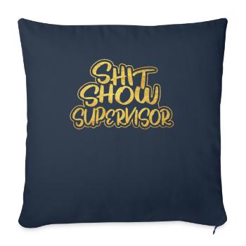 Superviseur de spectacle de merde Drôle maman Boss Manager - Housse de coussin décorative 45 x 45 cm - bleu marine - Devant