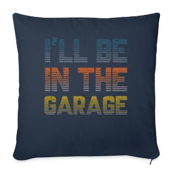 I Will Be In The Garage Vintage - Sofa pillowcase 17,3'' x 17,3'' (45 x 45 cm) - navy - Front