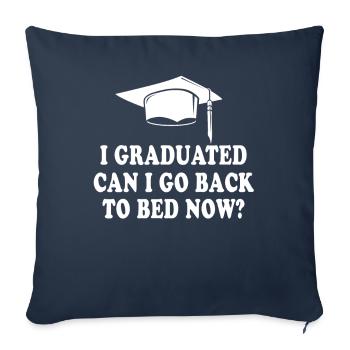 J’ai obtenu mon diplôme Puis-je retourner au lit maintenant enfin - Housse de coussin décorative 45 x 45 cm - bleu marine - Devant