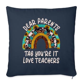 Dear Parents Tag You Are It Love Teachers - Sofa pillowcase 17,3'' x 17,3'' (45 x 45 cm) - navy - Front