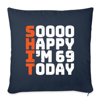 si heureux que j’ai 69 ans Drôle 69e anniversaire 69 - Housse de coussin décorative 45 x 45 cm - bleu marine - Devant
