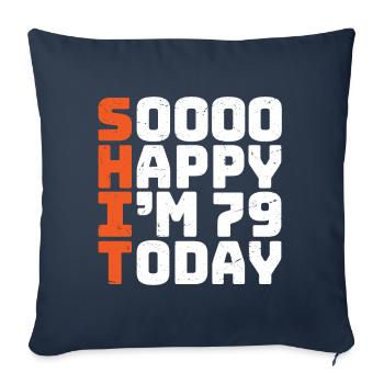 si heureux que j’ai 79 ans Drôle 79e anniversaire 79 - Housse de coussin décorative 45 x 45 cm - bleu marine - Devant