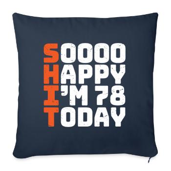 si heureux que j’ai 78 ans Drôle 78e anniversaire 78 - Housse de coussin décorative 45 x 45 cm - bleu marine - Devant