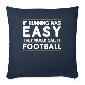 If running was easy, you would play it football - Sofa pillowcase 17,3'' x 17,3'' (45 x 45 cm) - navy - Front