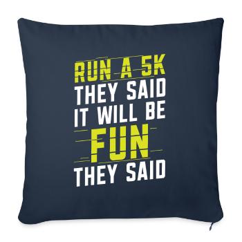 Run A 5k They Said It Will Fun They Said Runner - Sofakissenbezug 45 x 45 cm - Navy - Vorne