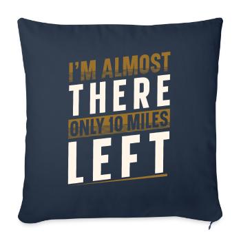 Je suis presque là seulement 10 miles coureur gauche - Housse de coussin décorative 45 x 45 cm - bleu marine - Devant