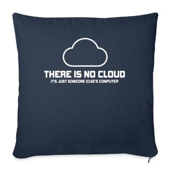 There Is No Cloud It's Just Someone Else's - Sofa pillowcase 17,3'' x 17,3'' (45 x 45 cm) - navy - Front