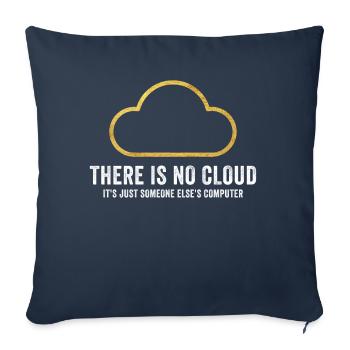 There Is No Cloud It's Just Someone Else's - Sofa pillowcase 17,3'' x 17,3'' (45 x 45 cm) - navy - Front