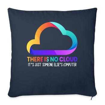 There Is No Cloud It's Just Someone Else's - Sofa pillowcase 17,3'' x 17,3'' (45 x 45 cm) - navy - Front