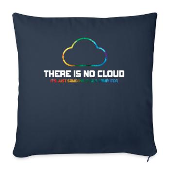 There Is No Cloud It's Just Someone Else's - Sofa pillowcase 17,3'' x 17,3'' (45 x 45 cm) - navy - Front
