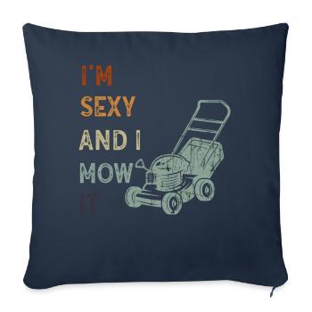 Je suis sexy et je le tonds Tondre la pelouse Jardinage Amoureux - Housse de coussin décorative 45 x 45 cm - bleu marine - Devant