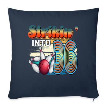 Strikin' Into 36 Bowling Bowler 36th birthday - Sofa pillowcase 17,3'' x 17,3'' (45 x 45 cm) - navy - Front