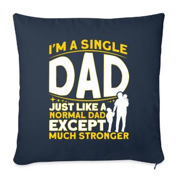 I am a single father Father's Day - Sofa pillowcase 17,3'' x 17,3'' (45 x 45 cm) - navy - Front