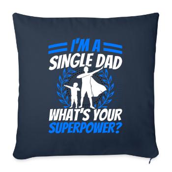 Single Dad Was ist deine Superkraft Vatertag - Sofakissenbezug 45 x 45 cm - Navy - Vorne