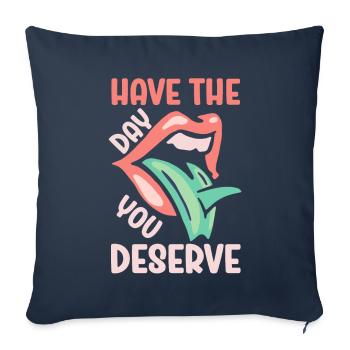 Have The Day You Deserve - Sofa pillowcase 17,3'' x 17,3'' (45 x 45 cm) - navy - Front