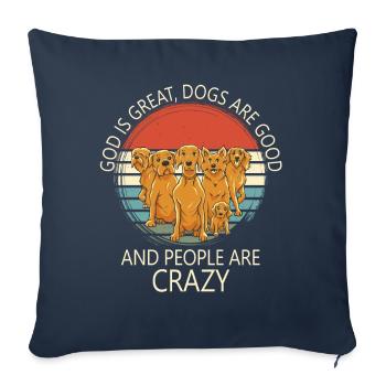 God Is Great Dogs Are Good And People Are Crazy - Sofa pillowcase 17,3'' x 17,3'' (45 x 45 cm) - navy - Front