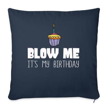 Blow Me Its My Birthday - Sofa pillowcase 17,3'' x 17,3'' (45 x 45 cm) - navy - Front