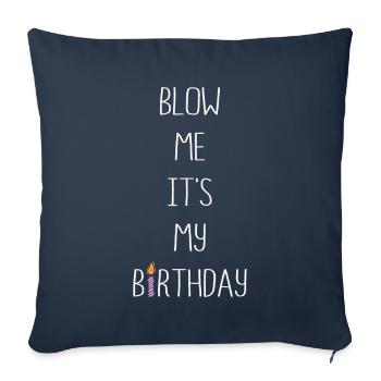 Blow Me Its My Birthday - Sofa pillowcase 17,3'' x 17,3'' (45 x 45 cm) - navy - Front