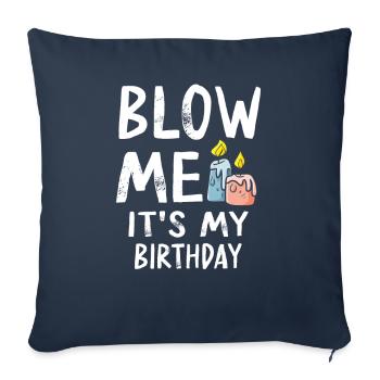 Blow Me Its My Birthday - Sofa pillowcase 17,3'' x 17,3'' (45 x 45 cm) - navy - Front