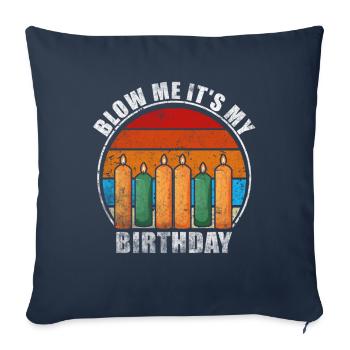 Blow Me Its My Birthday - Sofa pillowcase 17,3'' x 17,3'' (45 x 45 cm) - navy - Front