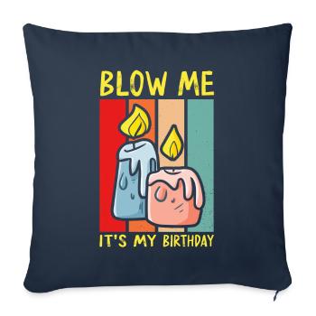 Blow Me Its My Birthday - Sofa pillowcase 17,3'' x 17,3'' (45 x 45 cm) - navy - Front
